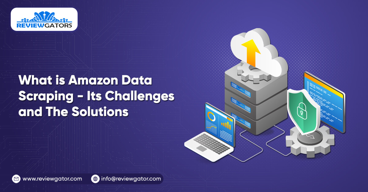 What is Amazon Data Scraping - Its Challenges and The Solutions